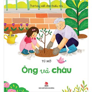 Thơ Hay Viết Cho Thiếu Nhi - Ông Và Cháu