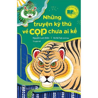 Những Truyện Kỳ Thú Về Cọp Chưa Ai Kể