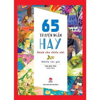 65 Truyện Ngắn Hay Dành Cho Thiếu Nhi (Bìa Cứng)