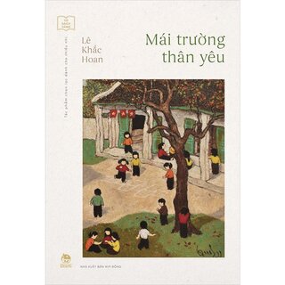 Mái Trường Thân Yêu - Kỉ Niệm 65 Năm NXB Kim Đồng