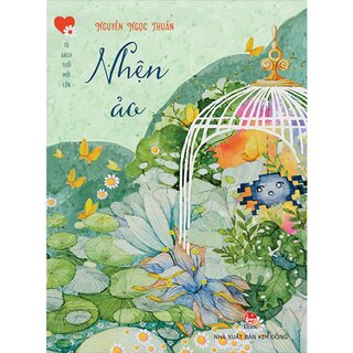 Tủ Sách Tuổi Mới Lớn - Nhện Ảo - Kỉ Niệm 65 Năm NXB Kim Đồng