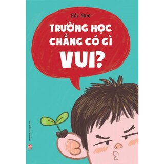 Trường Học Chẳng Có Gì Vui?