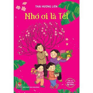 Viết Cho Những Điều Bé Nhỏ - Nhớ Ơi Là Tết