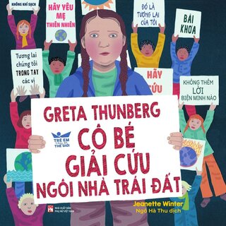 Greta Thunberg - Cô Bé Giải Cứu Ngôi Nhà Trái Đất