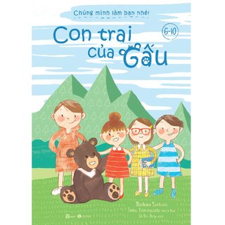 Chúng Mình Làm Bạn Nhé - Con Trai Của Gấu