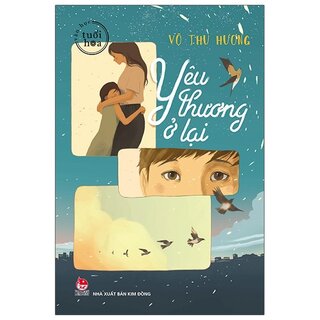 Văn Học Tuổi Hoa - Yêu Thương Ở Lại