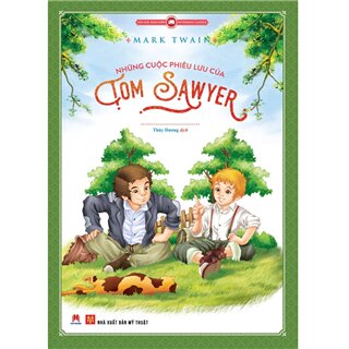 Những Cuộc Phiêu Lưu Của Tom Sawyer (Văn Học Kinh Điển Kèm Tranh Minh Họa)