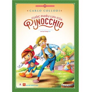Cuộc Phiêu Lưu Của Pinocchio (Văn Học Kinh Điển Kèm Tranh Minh Họa)