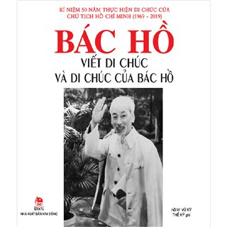 Bác Hồ Viết Di Chúc Và Di Chúc Của Bác Hồ