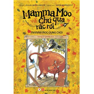 Mamma Moo Và Chú Quạ Rắc Rối – Mamma Moo Dựng Chòi