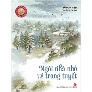 Tác Phẩm Đoạt Giải Thưởng Văn Học Nước Ngoài - Ngôi Nhà Nhỏ Vùi Trong Tuyết