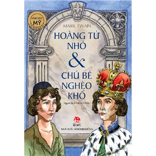 Tủ Sách Các Nền Văn Học Thế Giới - Hoàng Tử Nhỏ Và Chú Bé Nghèo Khổ