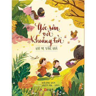 Góc Sân Và Khoảng Trời - Khi Mẹ Vắng Nhà