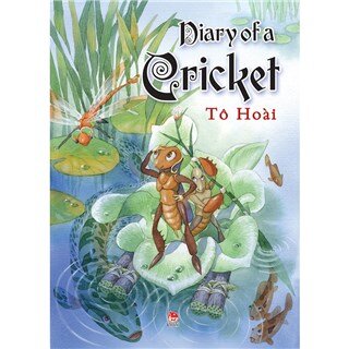 Dế Mèn Phiêu Lưu Ký - Diary of a Cricket (Bản Tiếng Anh - Tạ Huy Long Minh Họa)