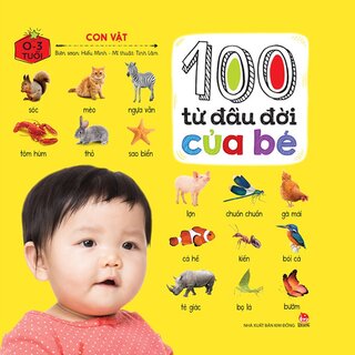 100 Từ Đầu Đời Của Bé - Con Vật (Bìa Cứng)