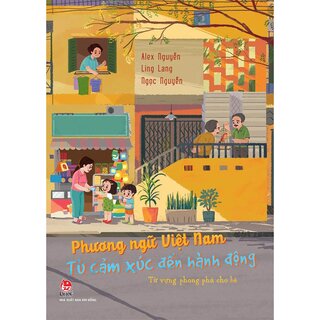 Phương Ngữ Việt Nam: Từ Cảm Xúc Đến Hành Động - Từ Vựng Phong Phú Cho Bé