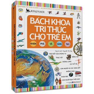 Bách Khoa Tri Thức Cho Trẻ Em - Khám Phá Và Sáng Tạo (Bìa Cứng)