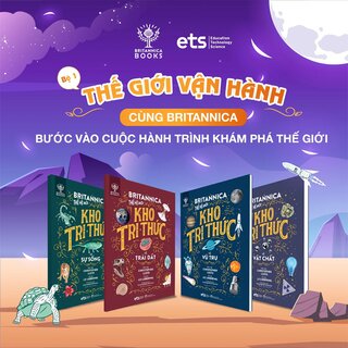 Britannica Thế Hệ Mới - Thế Giới Vận Hành (Bộ 4 cuốn)