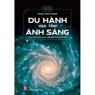 Khám Phá Thế Giới - Du Hành Vào Tâm Ánh Sáng