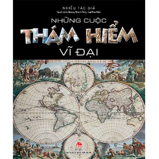 Những Cuộc Thám Hiểm Vĩ Đại (Bìa Cứng)