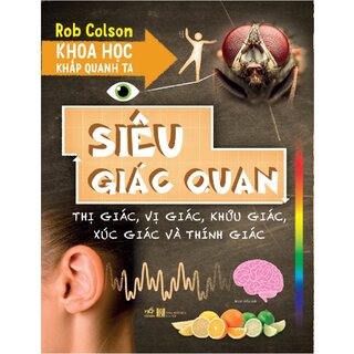 Khoa Học Khắp Quanh Ta - Siêu Giác Quan