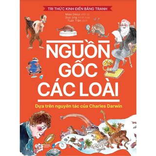 Tri Thức Kinh Điển Bằng Tranh - Nguồn Gốc Các Loài