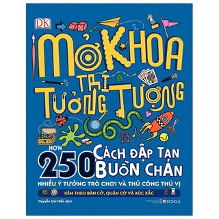 Mở Khóa Trí Tưởng Tượng - Hơn 250 Cách Đập Tan Buồn Chán