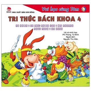 Vui Học Cùng Tôm - Tri Thức Bách Khoa 4 - Tự Nhiên - Vũ Trụ - Thiên Văn - Môi Trường - Thực Phẩm - Đồ Dùng