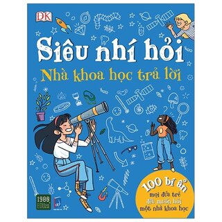 Siêu Nhí Hỏi Nhà Khoa Học Trả Lời