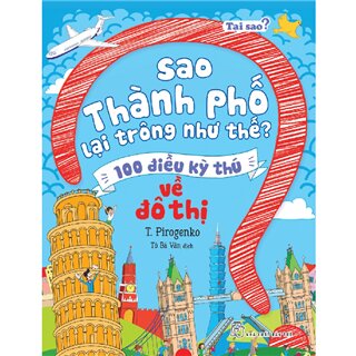 Sao Thành Phố Lại Trông Như Thế? - 100 Điều Kỳ Thú Về Đô Thị