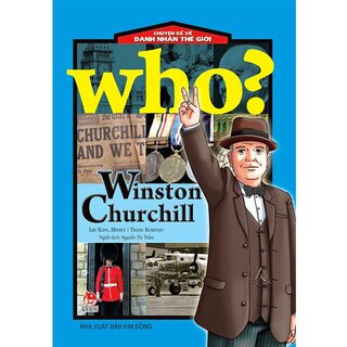 Who? Chuyện Kể Về Danh Nhân Thế Giới: Winston Churchill