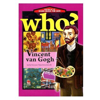 Chuyện Kể Về Danh Nhân Thế Giới - Vincent van Gogh (Tái Bản 2020)