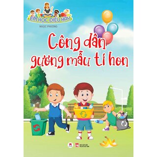 Em Học Điều Hay: Công Dân Gương Mẫu Tí Hon