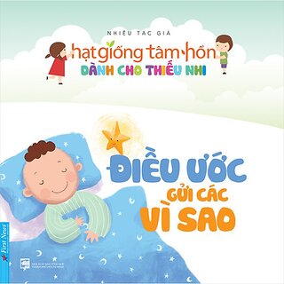 Hạt Giống Tâm Hồn Dành Cho Thiếu Nhi - Điều Ước Gửi Các Vì Sao