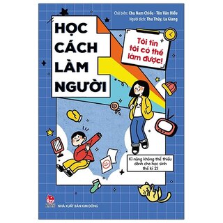 Tôi Tin Tôi Có Thể Làm Được: Học Cách Làm Người