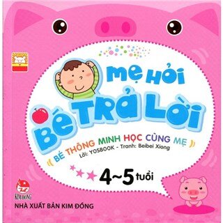 Mẹ Hỏi Bé Trả Lời (Từ 4 - 5 Tuổi)