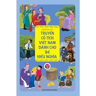 Truyện Cổ Tích Việt Nam Dành Cho Bé Hiếu Nghĩa