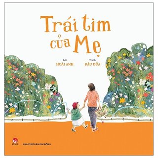 Trái Tim Của Mẹ - Những Trải Nghiệm Làm Mẹ Ngọt Ngào