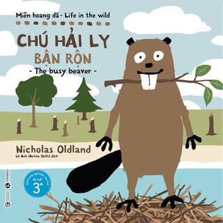 Miền Hoang Dã - Chú Hải Ly Bận Rộn