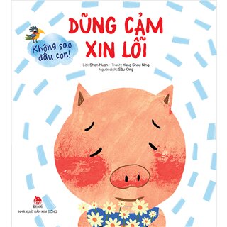 Không Sao Đâu Con! - Dũng Cảm Xin Lỗi