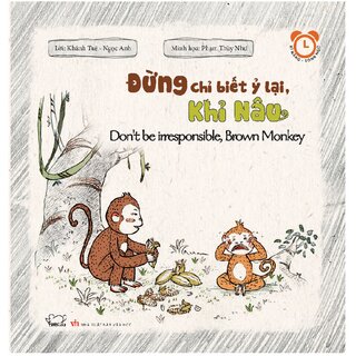 Kĩ Năng Rèn Luyện Thói Quen Tốt - Đừng Chỉ Biết Ỷ Lại, Khỉ Nâu (Song Ngữ)