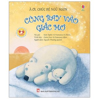 À Ơi, Chúc Bé Ngủ Ngon - Cùng Bay Vào Giấc Mơ