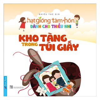 Truyện Thiếu Nhi Hạt Giống Tâm Hồn - Kho Tàng Trong Túi Giấy