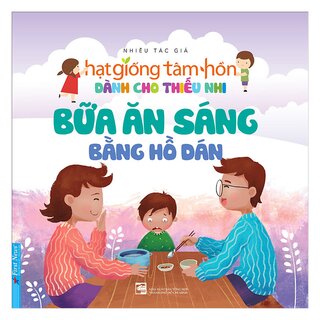 Truyện Thiếu Nhi Hạt Giống Tâm Hồn - Bữa Ăn Sáng Bằng Hồ Dán