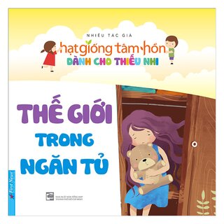 Truyện Thiếu Nhi Hạt Giống Tâm Hồn - Thế Giới Trong Ngăn Tủ