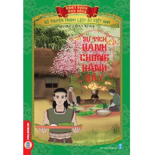 Bộ Truyện Tranh Lịch Sử Việt Nam - Khát Vọng Non Sông: Sự Tích Bánh Chưng, Bánh Dầy