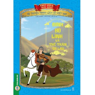 Bộ Truyện Tranh Lịch Sử Việt Nam - Khát Vọng Non Sông: Đinh Bộ Lĩnh Và Thế Trận Cờ Lau