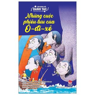 Làm Quen Với Danh Tác - Dành Cho Lứa Tuổi Nhi Đồng: Những Cuộc Phiêu Lưu Của Ô-Đi-Xê