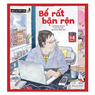 Bố Là Tất Cả - Bố Rất Bận Rộn