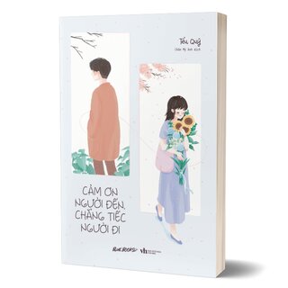 Cảm Ơn Người Đến, Chẳng Tiếc Người Đi